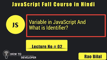 JavaScript Tutorials in Hindi Part# 02: Variable in JavaScript and identifier |in Urdu/Hindi