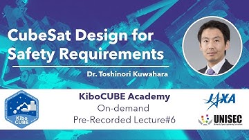 Lecture#6 CubeSat Design for Safety Requirements (KiboCUBE Academy Updated Apr2023)