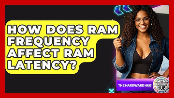 How Does RAM Frequency Affect RAM Latency? - The Hardware Hub