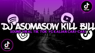 DJ ASOMASOW KILL BILL (Slowed   Reverb) VIRAL FYP TIK TOK 2023