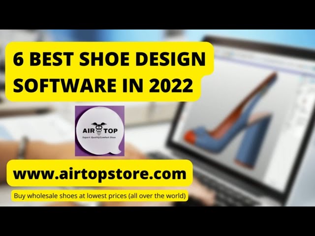 6 BEST SHOE DESIGN SOFTWARE IN 2022 | #airtop #shoes #pakistan class=