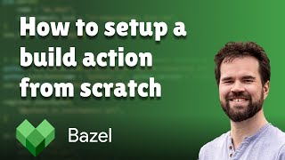 How to setup a simple bazel build action from scratch