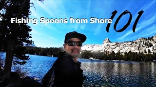 How to Fish Spoons from Shore 101 /  Lake George Mammoth Lakes