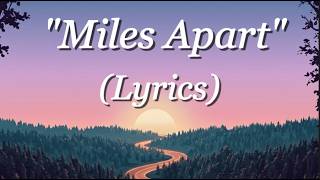 Miles Apart Still Yours  -  Heartfelt Romantic Ballad (Lyrics)
