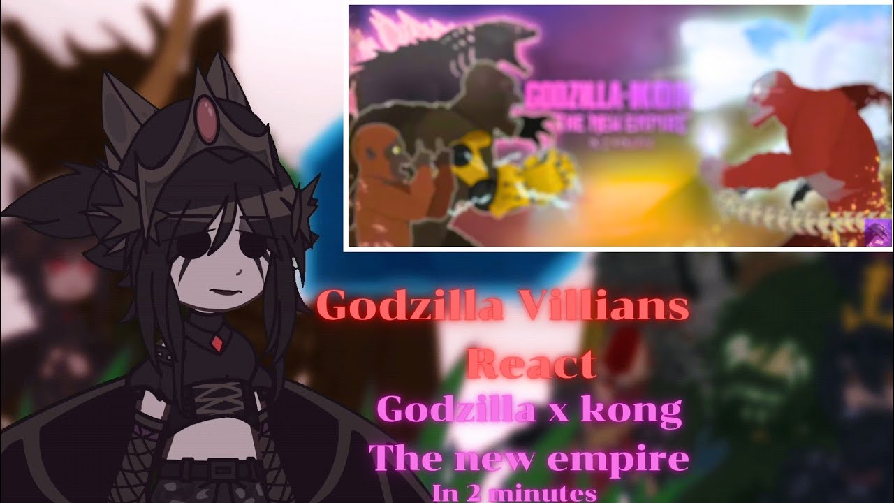 Godzilla Villians React : Godzilla x kong the New Empire in 2 minutes