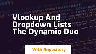 vlookup and dropdown lists the dynamic duo Vlookup And Dropdown Lists The Dynamic Duo