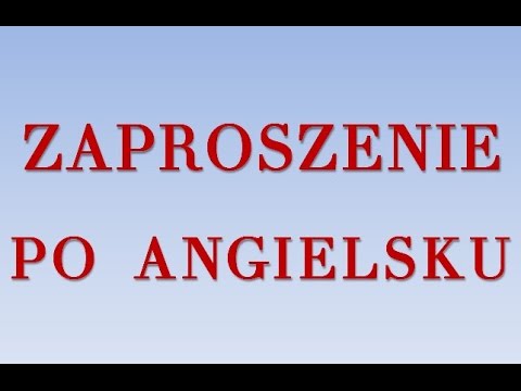 Wideo: Jak Napisać Zaproszenie W Języku Angielskim