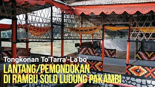 Pemondokan/Lantang Rambu Solo alm. LUDUNG PAKAMBI' di Tongkonan To'Tarra' Mengke'pe' La'bo'