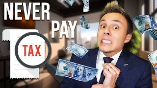 How To NEVER Pay Taxes Again - STEP BY STEP