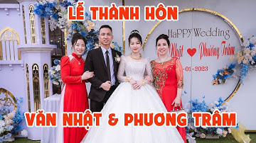 LỄ THÀNH HÔN l VĂN NHẬT & PHƯƠNG TRÂM l BÁC TRẠCH, VÂN TRƯỜNG, TIỀN HẢI, THÁI BÌNH