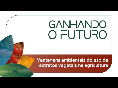 Vantagens ambientais do uso de extratos vegetais na agricultura