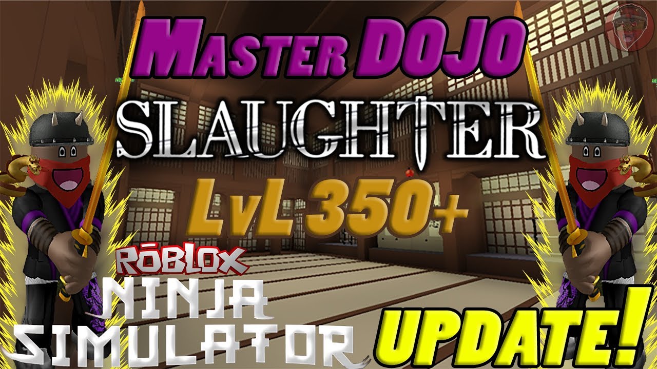 Roblox Ninja Simulator Master Dojo Update Lvl 350 Slaughter Youtube - roblox.com ninja simulator