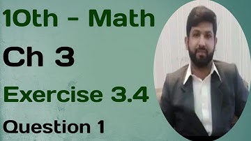 10th Class Math || Science group || Chapter#3 Exercise#3.4 Question#1 || Punjab textbook