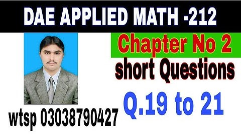 DAE Math 212|| 2nd year || Applied Mathematics- 212||Chapter 2 ||Short Questions ||Question 19 to 21
