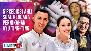 5 Prediksi Ahli Tarot Soal Rencana Pernikahan Ayu Ting-Ting & Pria TNI | CUMI TOP V