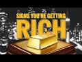 Signs You're Getting Rich &amp; You Don't Even Know It!