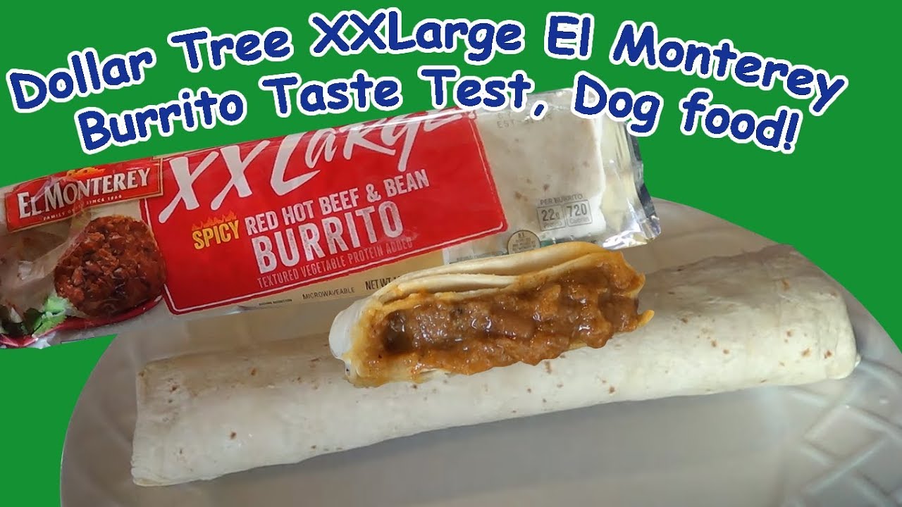 Dollar Tree XXLarge El Monterey Burrito Taste Test, Dog food! YouTube