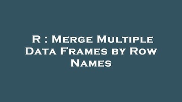 R : Merge Multiple Data Frames by Row Names