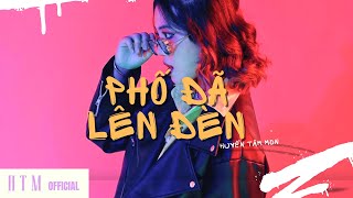 HUYỀN TÂM MÔN | PHỐ ĐÃ LÊN ĐÈN | OFFICIAL AUDIO