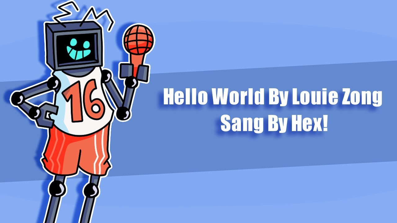 Hello World By Louie Zong Sang By Hex Friday Night Funkin Mods - hello world roblox id fnf