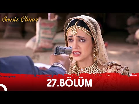 Sensiz Olmaz (Rangrasiya) Hint Dizisi | 27. Bölüm