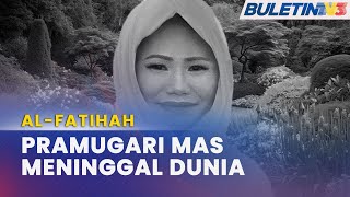 AL-FATIHAH | Pramugari Mas Meninggal Dunia Ketika Transit Di Tokyo