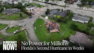 3.5 Million Left Without Power After Florida Hit by Second Climate-Fueled Deadly Hurricane in Weeks