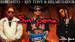 Sin Pena - Bebeshito ❌️ Rey Tony & Helabusador (Letra/)
