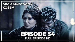 Abad Kejayaan 2: Kosem Episode 54 (Bahasa Indonesia)