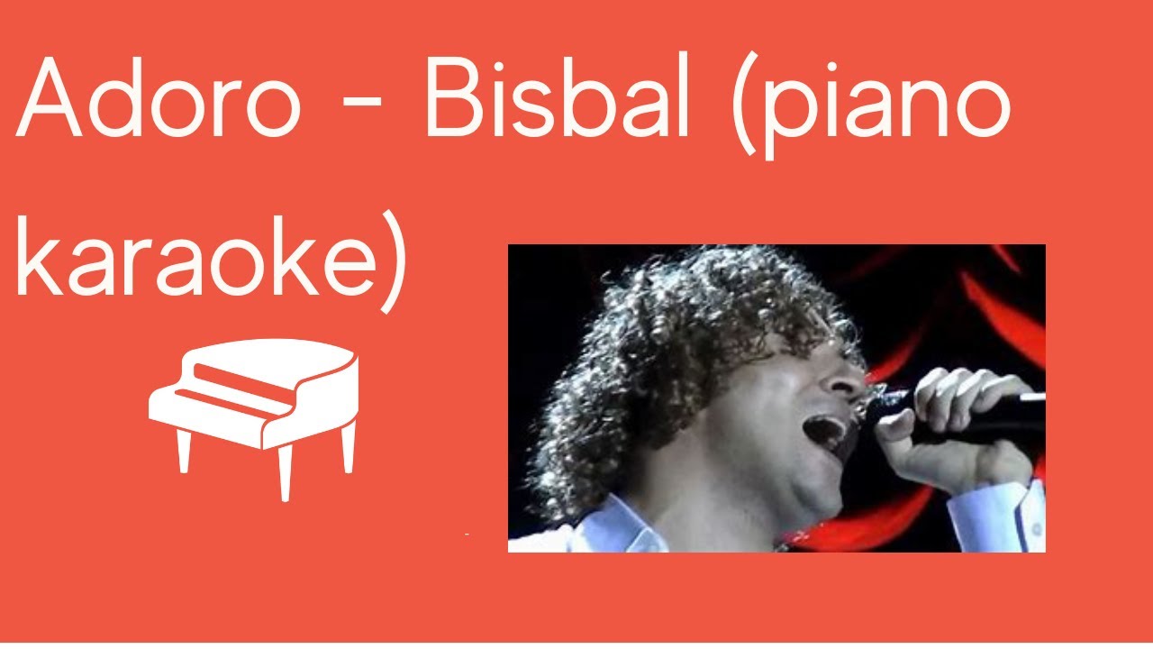 Adoro, versión David Bisbal (Tono Bajo Do menor)  Exclusivo miembros!