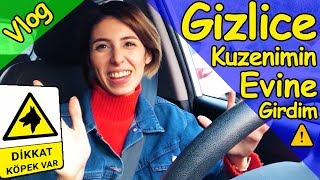 Gizlice Kuzenimin Evine Girdim Vlog Dila Kent