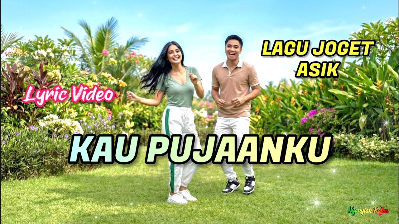 KAU PUJAANKU - LAGU JOGET ASIK 