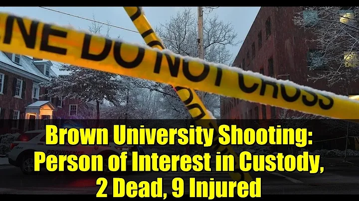 Brown University Shooting: Person of Interest in Custody, 2 Dead, 9 Injured