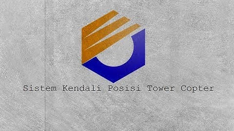 Sistem Kendali Posisi Tower Copter dengan metoda PID Ziegler Nichols 2-PolBan