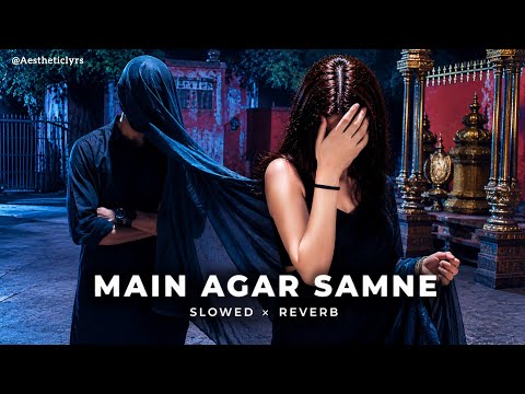 Main Agar Saamne - Slowed × Reverb || Alka Yagnik & Abhijeet || Raaz Movie || Bollywood Lo-fi Music