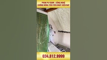 TUẤN SINH LUXURY - PHUN PU FOAM CÔNG NGHỆ CHỐNG NÓNG TIÊN TIẾN NHẤT HIỆN NAY #shorts