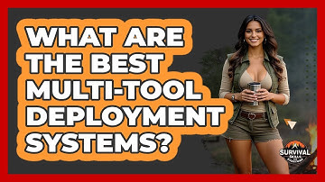 What Are The Best Multi-tool Deployment Systems? - Survival Skills for Everyone
