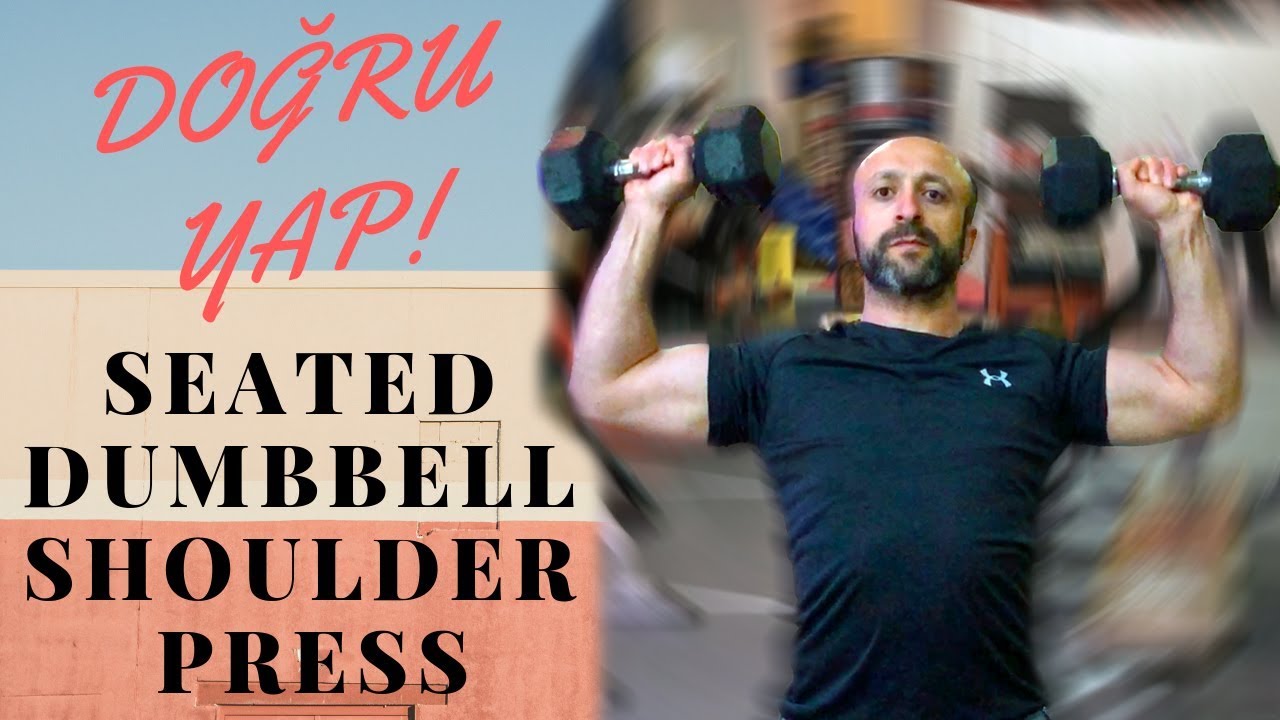Seated Dummbell Shoulder Press Hareketi Nas l DO RU Yap l r Ad m Ad m seated-dummbell-shoulder-press-hareketi-nas-l-do-ru-yap-l-r-ad-m-ad-m