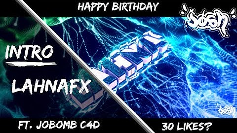 HAPPY BIRTHDAY TO MY FISH LAHNAFX ~FT JOBOMB C4D