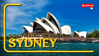 Discovering the Wonders of Sydney: Unveiling Fascinating Facts