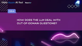 How does the LLM deal with out-of-domain questions?