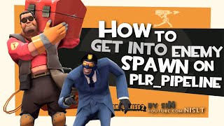 TF2: How to get into enemy spawn on plr_pipeline (Griefing)