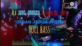 Dj jang ganggu x risalah hati jedag jedug jeger full bass