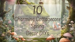 10 Charming CottageCore DIY Spring Decor Ideas