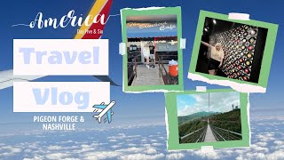 AMERICA | DAY FIVE AND SIX: PIGEON FORGE AND NASHVILLE