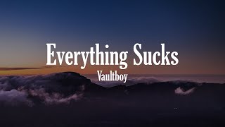 Everything Suck - Vaultboy (Lyrics)
