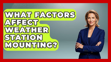 What Factors Affect Weather Station Mounting? - Weather Watchdog