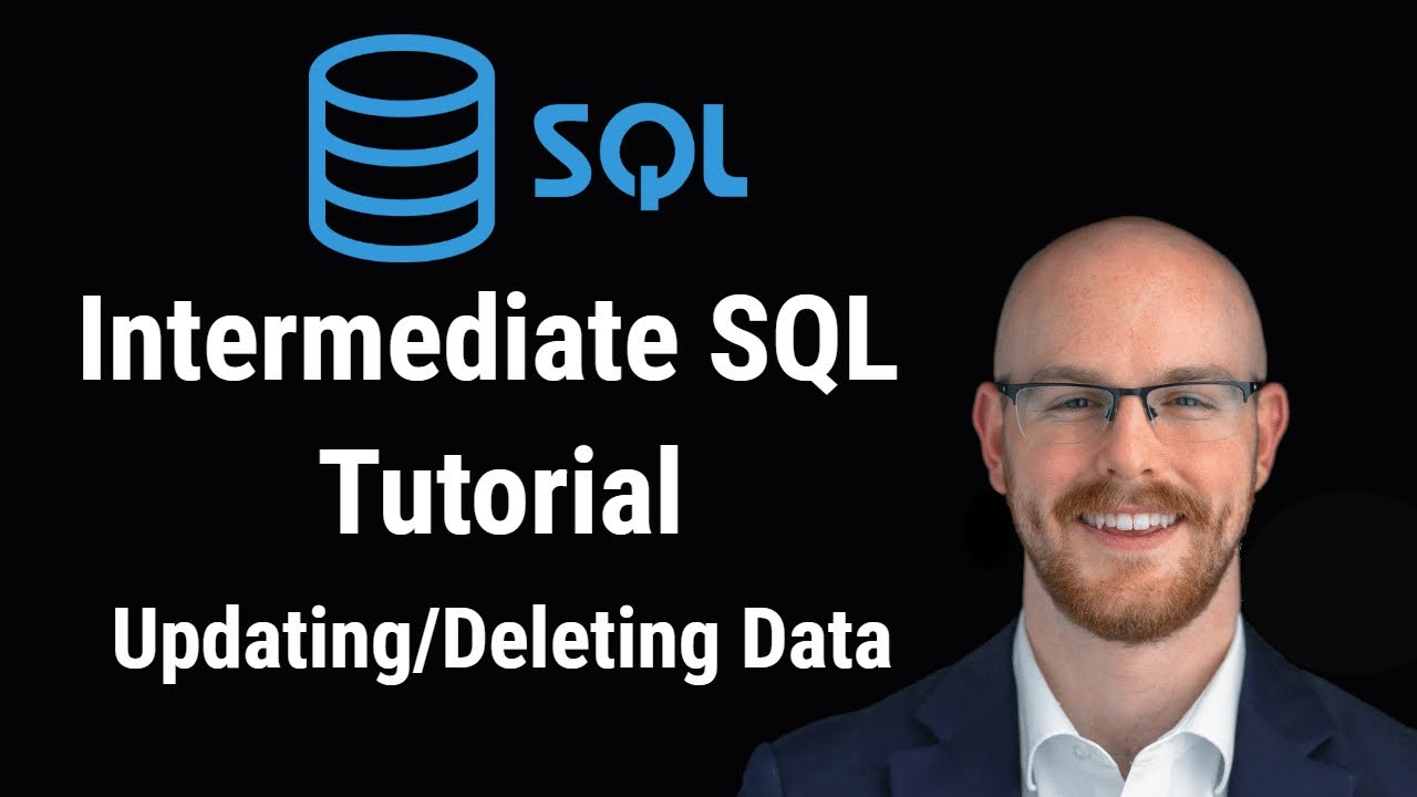 Intermediate SQL Tutorial | Updating/Deleting Data