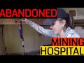 Creepy Abandoned Mining Hospital