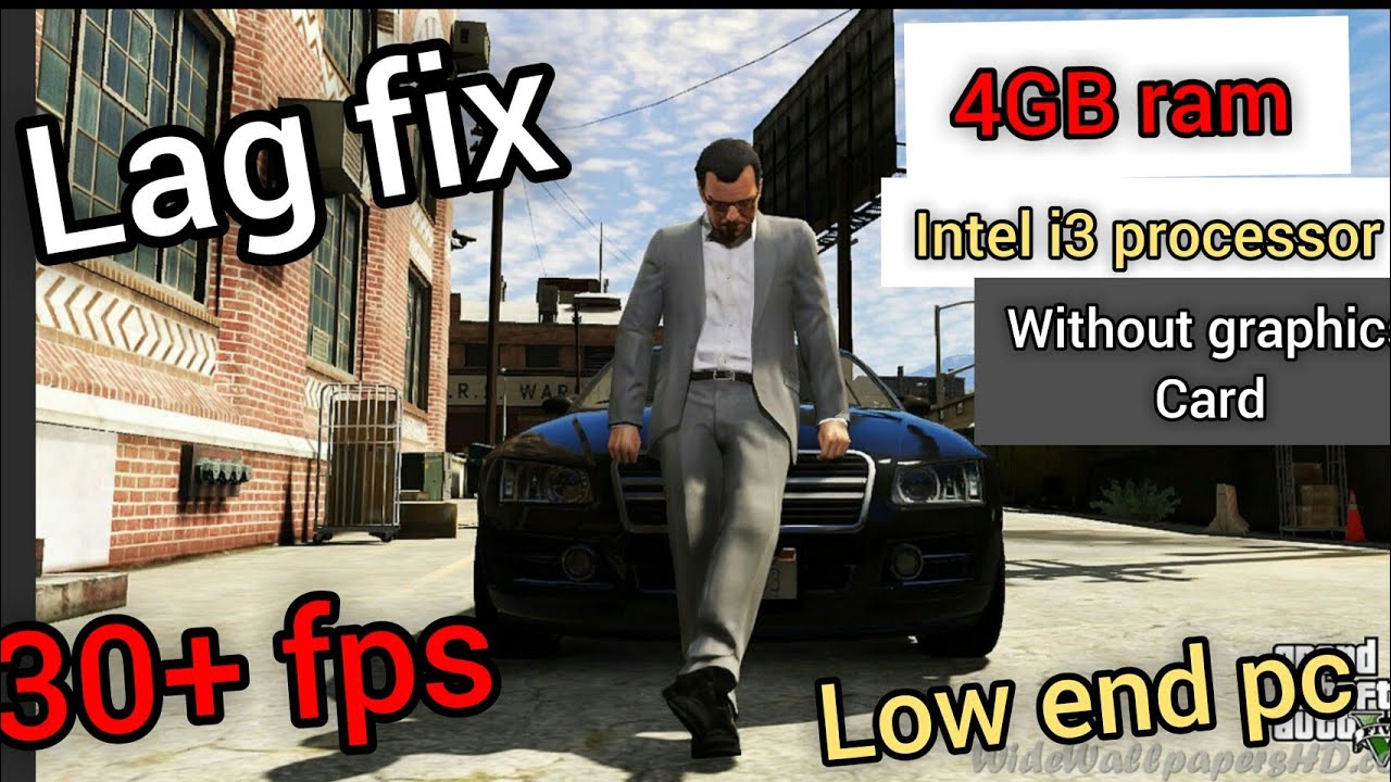 GTA V LAG FIX AND FULL DETAIL WITH PROOF RUN ON 4GB RAM +INTEL I3 ...